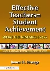 Effective Teachers=Student Achievement: What the Research Says