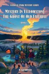 Mystery in Yellowstone: The Ghost of Old Faithful