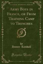 Army Boys in France, or From Training Camp to Trenches (Classic Reprint)
