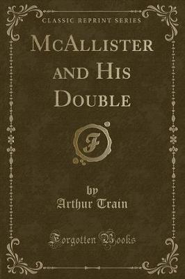 McAllister and His Double (Classic Reprint)