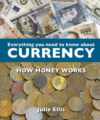Everything You Need to Know About Currency: How money works