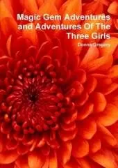 Magic Gem Adventures and Adventures Of The Three Girls