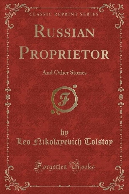 Russian Proprietor: And Other Stories (Classic Reprint)