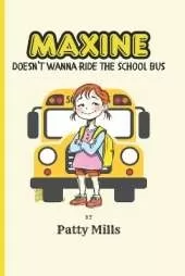 Maxine Doesn't Wanna Ride the School Bus