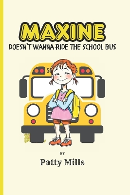 Maxine Doesn't Wanna Ride the School Bus