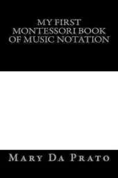 My First Montessori Book of Music Notation