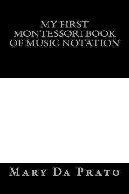 My First Montessori Book of Music Notation
