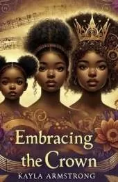 Embracing the Crown: The Crown We Carve Series