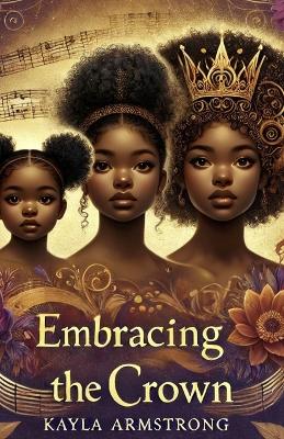 Embracing the Crown: The Crown We Carve Series
