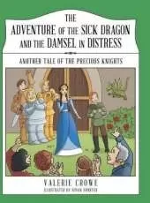 The Adventure of the Sick Dragon and the Damsel in Distress: Another Tale of the Precious Knights