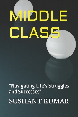 Middle Class: ''Navigating Life's Struggles and Successes"
