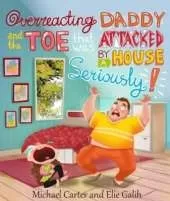 Overreacting Daddy and the Toe That Was Attacked by A House, Seriously!