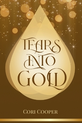 Tears into Gold