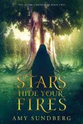 Stars, Hide Your Fires: A Young Adult Science Fiction Novel