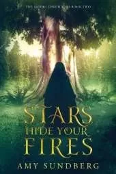 Stars, Hide Your Fires: A Young Adult Science Fiction Novel