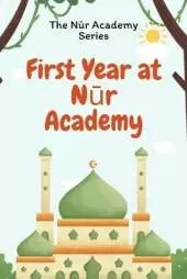 First Year at Nūr Academy