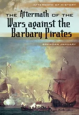 The Aftermath of the Wars Against the Barbery Pirates