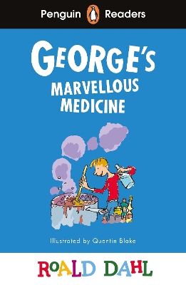Penguin Readers Level 3: Roald Dahl George’s Marvellous Medicine (ELT Graded Reader): Abridged Edition