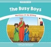 The Busy Boys: Matthew 21: Be Willing