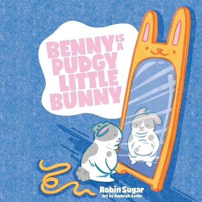 Benny is a Pudgy Little Bunny