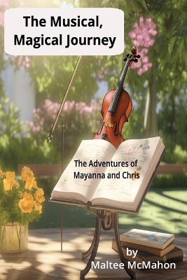 The Musical, Magical Journey: The Adventures of Mayanna and Chris