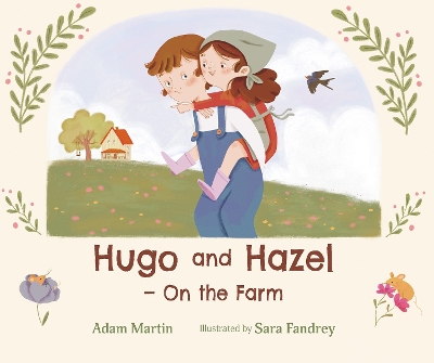 Hugo and Hazel  On the Farm