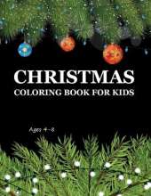 Christmas Coloring Book For Kids Ages 4-8