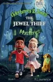 Elderberry & Jones Mysteries - The Jewel Thief: For fans of Barrington Stoke-style fiction - a magical mystery for ages 8-10, written at an accessible reading level for 7-8 year olds.