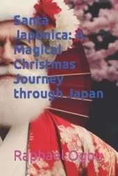 Santa Japonica: A Magical Christmas Journey through Japan