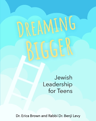Dreaming Bigger: Jewish Leadership for Teens