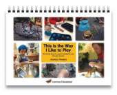 This is the Way I Like to Play: 50 Exciting Ideas to Support Investigative Play Through Schemas