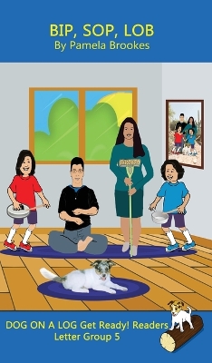 Bip, Sop, Lob (Classroom and Home): Sound-Out Phonics Reader (Letter Group 5 of a Systematic Decodable Series)