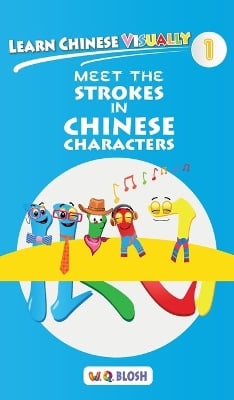 Learn Chinese Visually 1: Meet the Strokes in Chinese Characters - Preschool Chinese book for Age 3