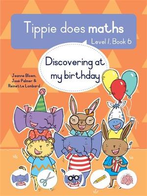 Tippie does maths (Level 1 Book 6): Discovering at my birthday
