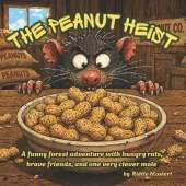 The Peanut Heist: A funny forest adventure with hungry rats, brave friends, and one very clever mole. 8.5 x 8.5 in