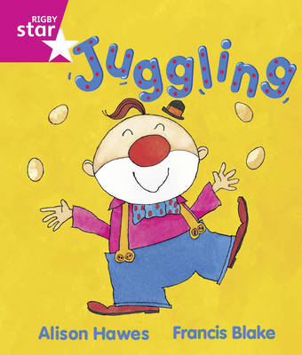 Rigby Star Guided: Reception/P1 Pink Level: Juggling