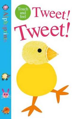 Tweet! Tweet!: Alphaprints Touch & Feel