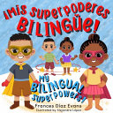 Mis Superpoderes Bilingües / My Bilingual Superpowers (Bilingual Spanish and English Edition)