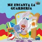 Me Encanta La Guarderia: I Love to Go to Daycare (Spanish Edition)
