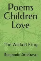 Poems Children Love: The Wicked King