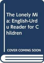 The Lonely Mia: English-Urdu Reader for Children