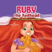 Ruby the Redhead: From Hurt Feelings to Happy Hearts