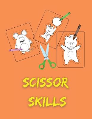 Scissor Skills: Scissor Practice for Preschooler Skills Activity Books For Kids Ages 3-5 Scissors Skills Activity Book