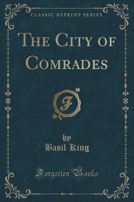 The City of Comrades (Classic Reprint)