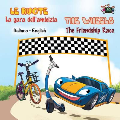La Gara Dell'amicizia - The Friendship Race: Italian English Bilingual Edition