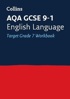 AQA GCSE 9-1 English Language Exam Practice Workbook (Grade 7): Ideal for the 2025 Exams