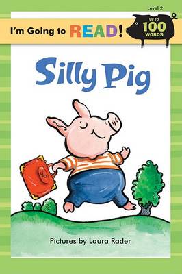 I'm Going to Read (R) (Level 2): Silly Pig