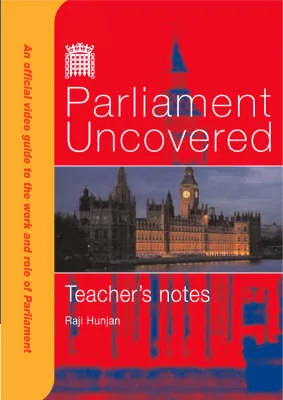 Parliament Uncovered: An Official Video Guide to the Work and Role of Parliament