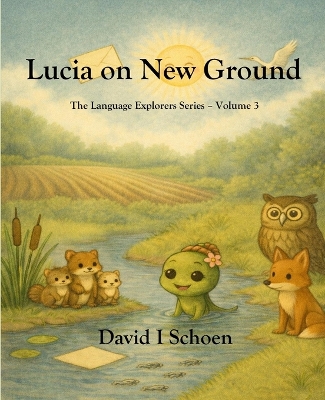 Lucia on New Ground: The Language Explorers Series - Volume 3 - Perspective