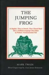 The Jumping Frog: In English, Then in French, Then Clawed Back into a Civilized Language Once More by Patient, Unrenumerated Toil